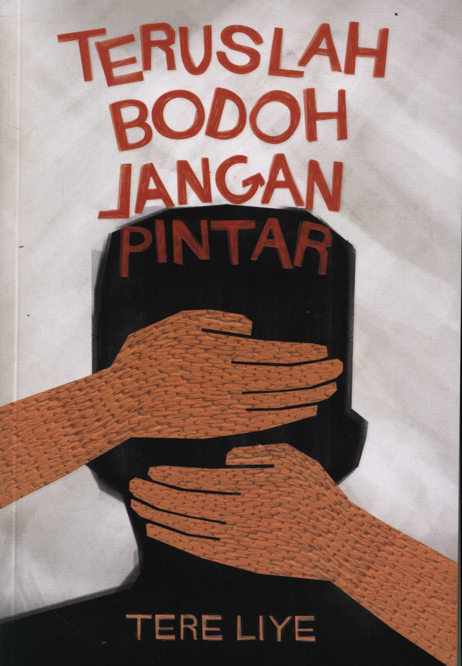 Teruslah bodoh, jangan pintar