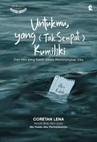 Untukmu Yang Tak Sempat Kumiliki